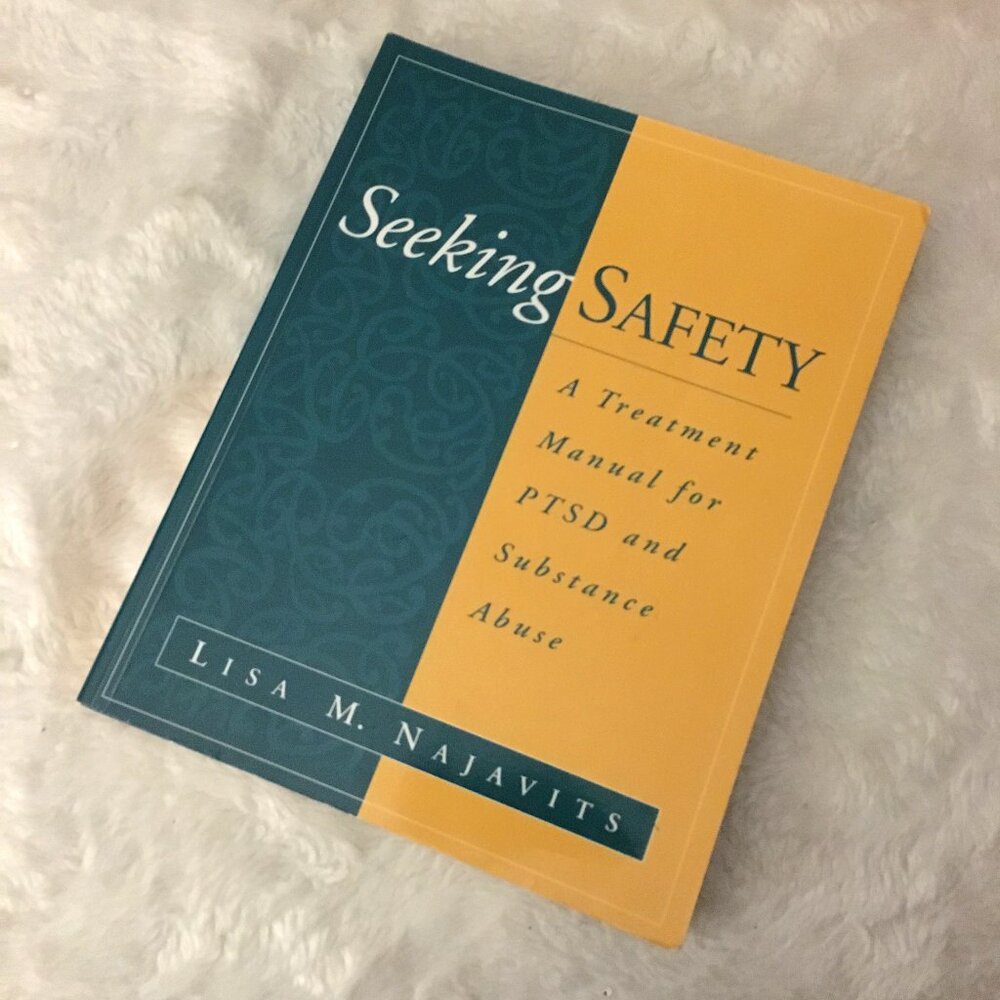 'Seeking Safety' Lisa M. Najavits PTSD Substance Abuse Treatment Manual